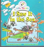 I Saw It in the Sea : Cocky's Circle Little Books : Kid's Book